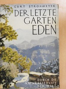 Curt Strohmeyer - Der Letzte Garten Eden [antikvár]