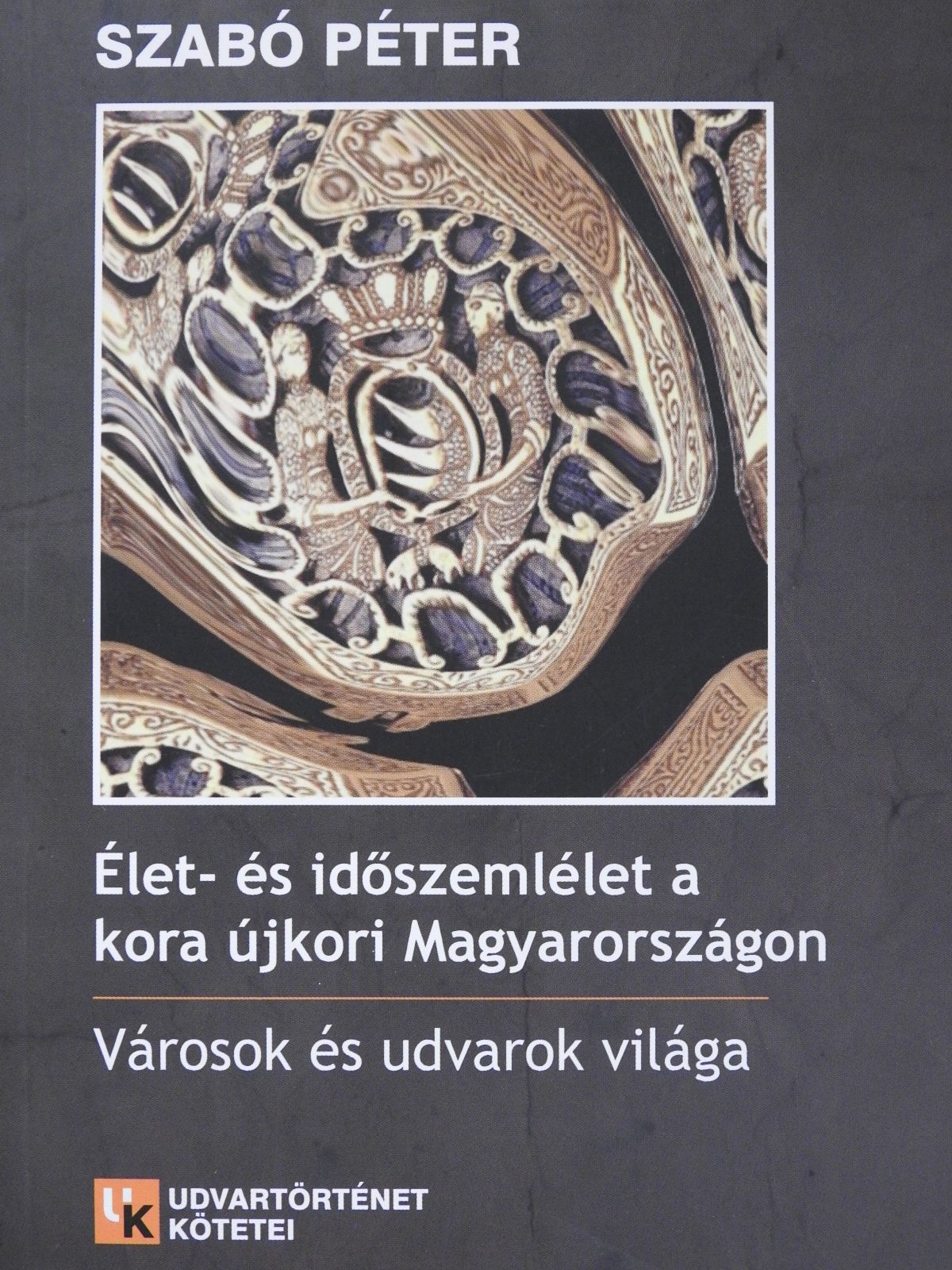 Szabó Péter - Élet- és időszemlélet a kora újkori Magyarországon (dedikált példány) [antikvár]