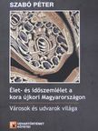 Szabó Péter - Élet- és időszemlélet a kora újkori Magyarországon (dedikált példány) [antikvár]