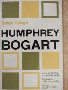 Balogh Gyöngyi - Humphrey Bogart [antikvár]
