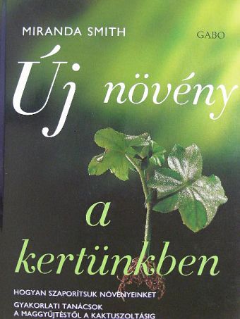 Miranda Smith - Új növény a kertünkben [antikvár]