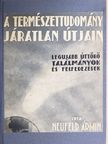 Neufeld Ármin - A természettudomány járatlan útjain [antikvár]
