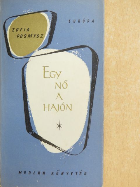 Zofia Posmysz - Egy nő a hajón [antikvár]