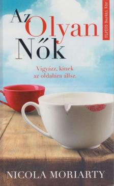 Nicola Moriarty - Az olyan nők [antikvár]
