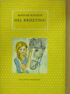 Magyar Katalin - Hej, Krisztina! [antikvár]