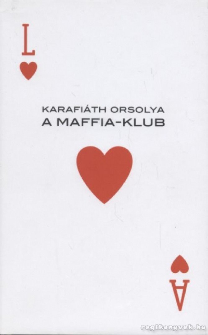Karafiáth Orsolya - A Maffia-klub [antikvár]
