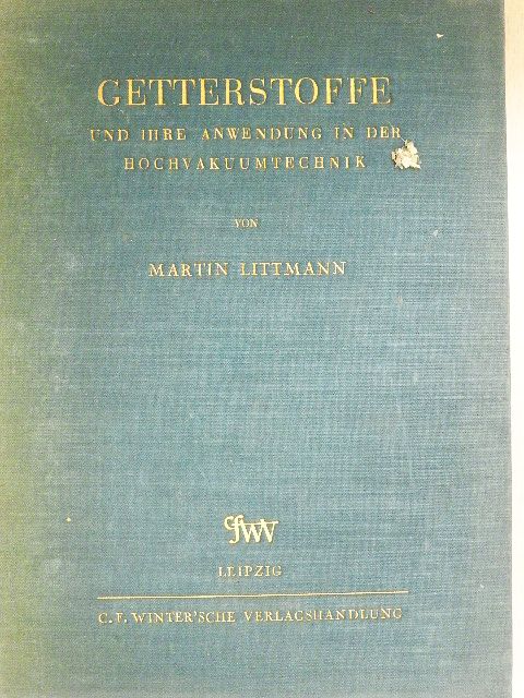 Martin Littmann - Getterstoffe und ihre Anwendung in der Hochvakuumtechnik [antikvár]