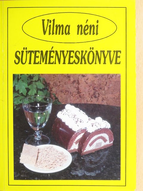 Vilma néni süteményeskönyve [antikvár]