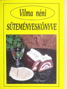 Vilma néni süteményeskönyve [antikvár]