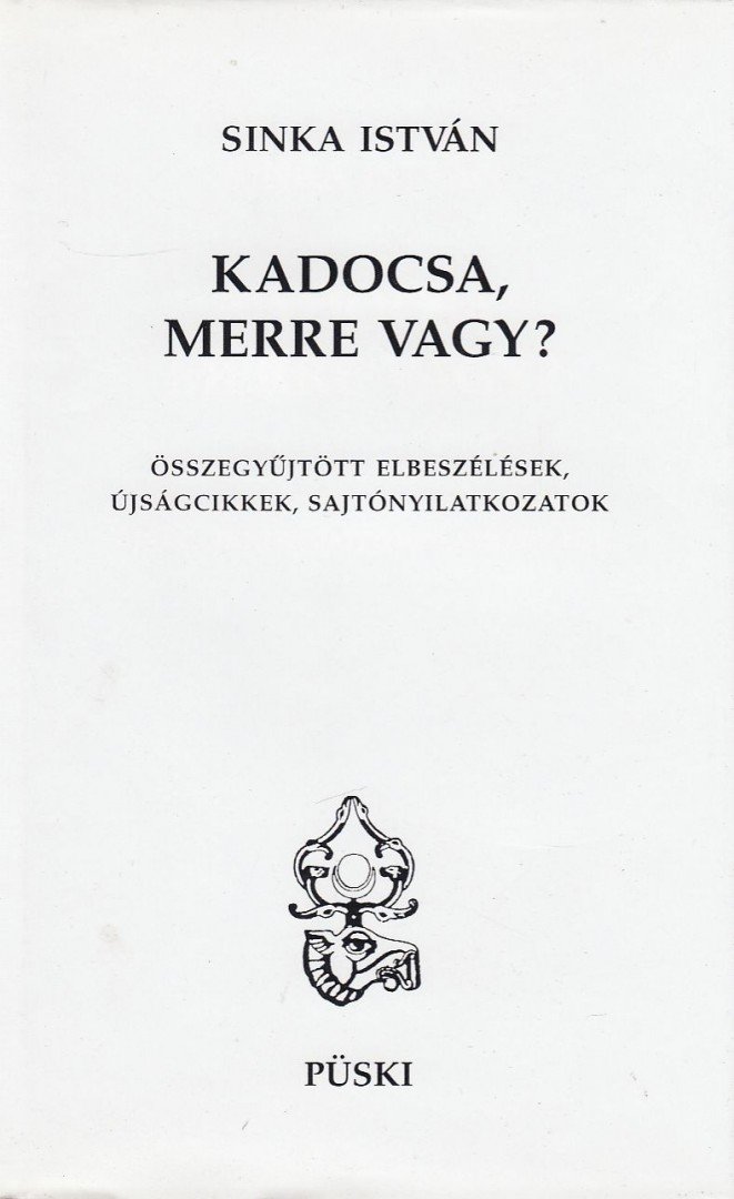 SINKA ISTVÁN - Kadocsa, merre vagy? [antikvár]