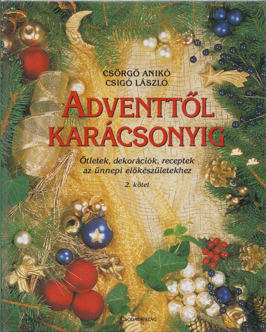 Csörgő Anikó, Csigó László - Adventtől karácsonyig 2. [antikvár]