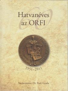Poór Gyula - Hatvanéves az ORFI [antikvár]