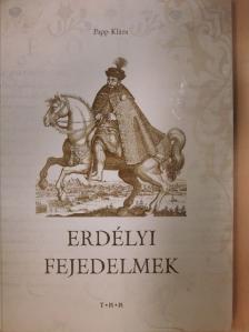 Papp Klára - Erdélyi fejedelmek [antikvár]