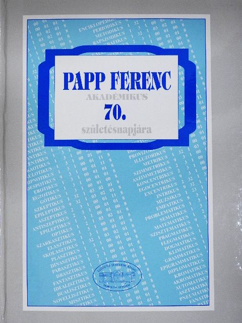 A. Molnár Ferenc - Papp Ferenc akadémikus 70. születésnapjára [antikvár]