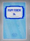 A. Molnár Ferenc - Papp Ferenc akadémikus 70. születésnapjára [antikvár]