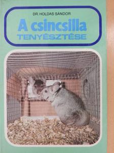 Dr. Holdas Sándor - A csincsilla tenyésztése [antikvár]