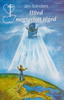 Jim Sanders - Hited megtartott téged [antikvár]