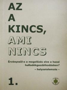 Horváth A. - Az a kincs, ami nincs 1. [antikvár]