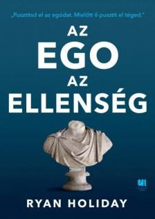 Ryan Holiday - Az ego az ellenség [antikvár]
