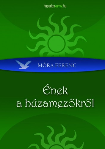 Móra Ferenc - Ének a búzamezőkről [eKönyv: epub, mobi]