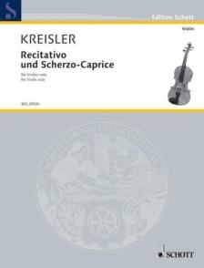 KREISLER, FRITZ - RECITATIVO UND SCHERZO-CAPRICE FÜR VIOLINE SOLO OP.6