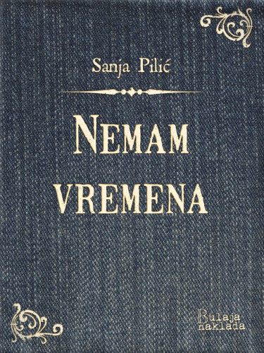 Piliæ Sanja - Nemam vremena [eKönyv: epub, mobi]