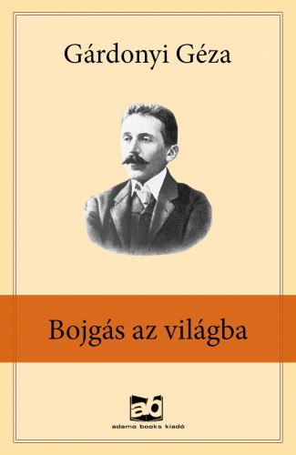 Gárdonyi Géza - Bojgás az világba [eKönyv: epub, mobi]