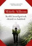 Mitch Albom - Keddi beszélgetések [eKönyv: epub, mobi]