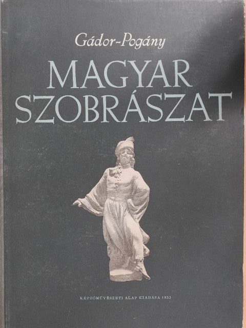 Gádor Endre - Magyar szobrászat [antikvár]