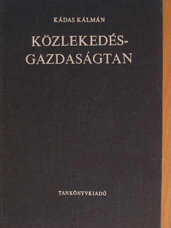Dr. Kádas Kálmán - Közlekedésgazdaságtan [antikvár]