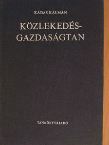 Dr. Kádas Kálmán - Közlekedésgazdaságtan [antikvár]