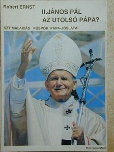 Robert Ernst - II. János Pál az utolsó pápa? [antikvár]