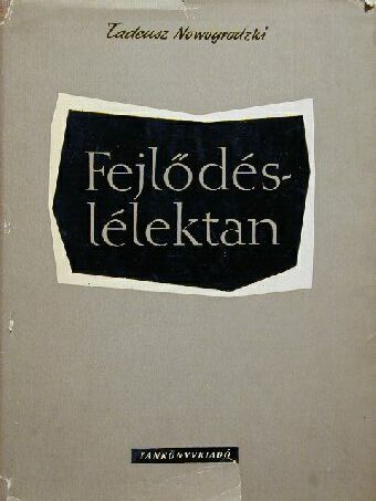 Tadeusz Nowogrodzki - Fejlődéslélektan [antikvár]