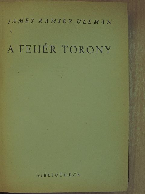 James Ramsey Ullman - A fehér torony [antikvár]