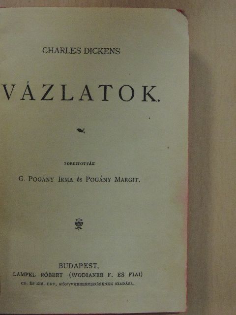 Charles Dickens - Vázlatok/De Profundis/Darwin élete és tana/A dsungel könyve I-II./A jövő nemzedéke [antikvár]