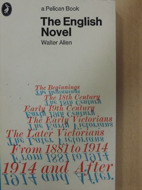 Walter Allen - The English Novel [antikvár]