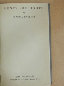 Francis Hackett - Henry The Eighth [antikvár]