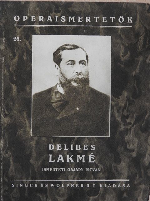 Delibes Leo - Delibes: Lakmé [antikvár]