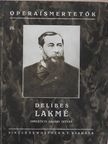 Delibes Leo - Delibes: Lakmé [antikvár]