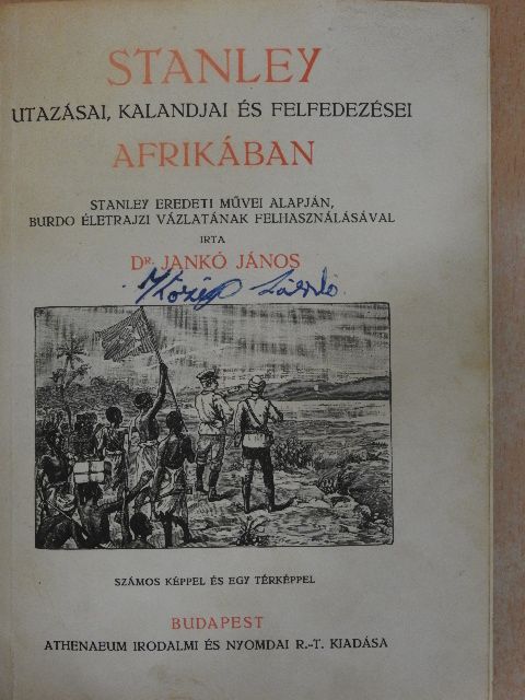Dr. Jankó János - Stanley utazásai, kalandjai és felfedezései Afrikában [antikvár]