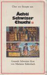 Schweizer Kost, Marianne Kaltenbach - Achti Schwizer Chuchi [antikvár]