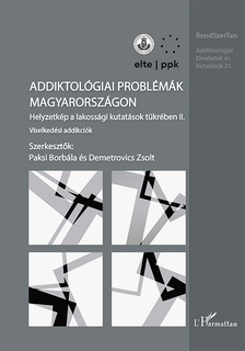 Paksi Borbála - Demetrovics Zsolt(szerk.[szerk.] - Addiktológiai problémák Magyarországon II.