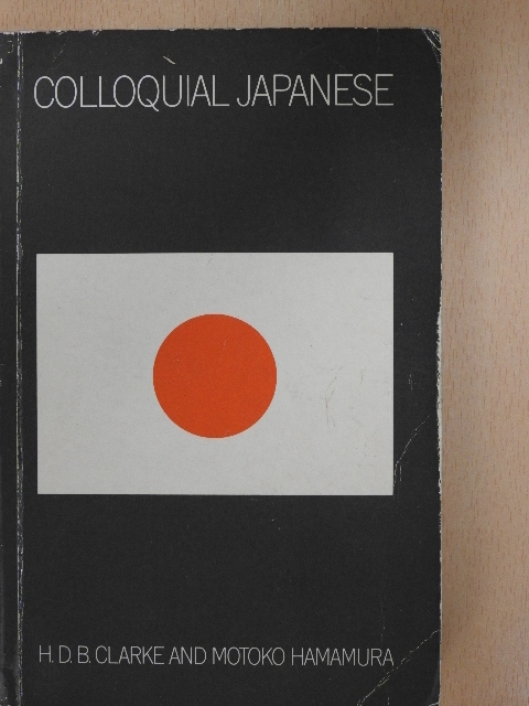 H. D. B. Clarke - Colloquial Japanese [antikvár]