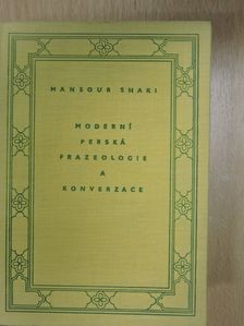 Mansour Shaki - Moderní perská frazeologie a konverzace [antikvár]