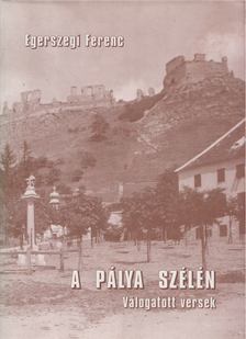 Egerszegi Ferenc - A pálya szélén [antikvár]