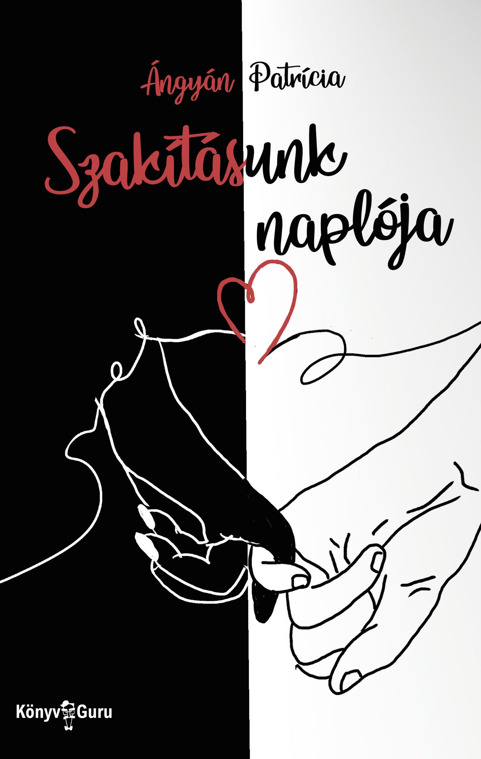 Ángyán Patrícia - Szakításunk naplója