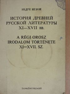 Iglói Endre - A régi orosz irodalom története (orosz nyelvű) [antikvár]
