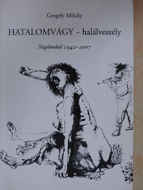Gergely Mihály - Hatalomvágy - halálveszély  [antikvár]