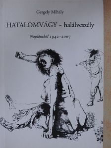 Gergely Mihály - Hatalomvágy - halálveszély  [antikvár]