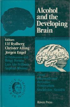 Ulf Rydberg, Christer Alling, Jörgen Engel - Alcohol and the Developing Brain [antikvár]